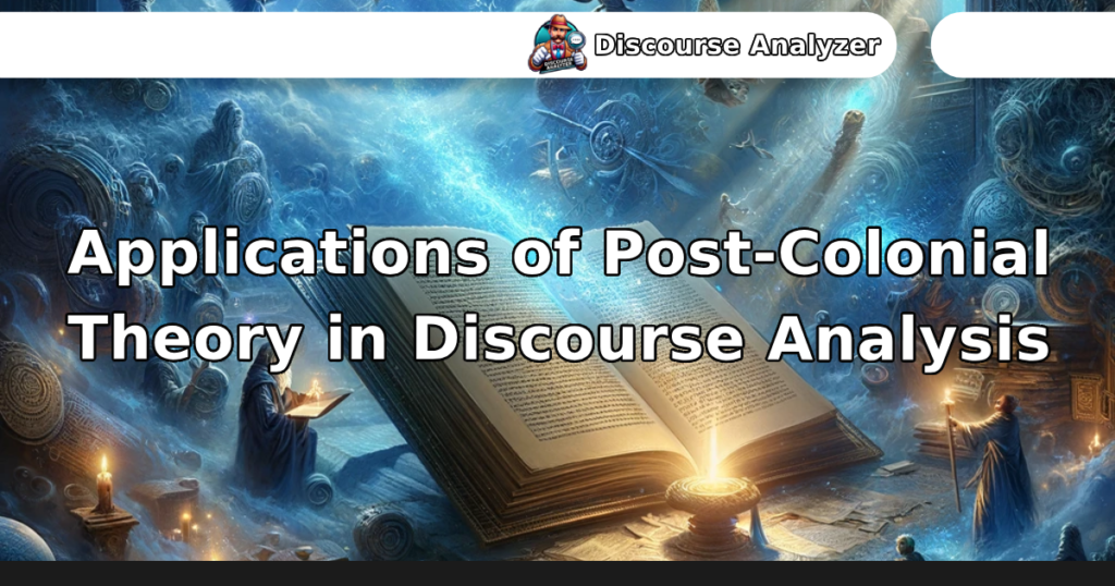 Applications of Post-Colonial Theory in Discourse Analysis