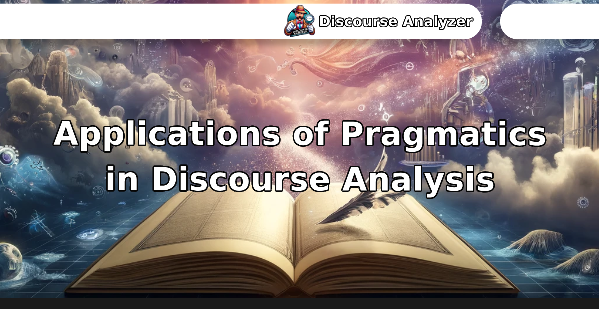 Applications of Pragmatics in Discourse Analysis - Discourse Analyzer