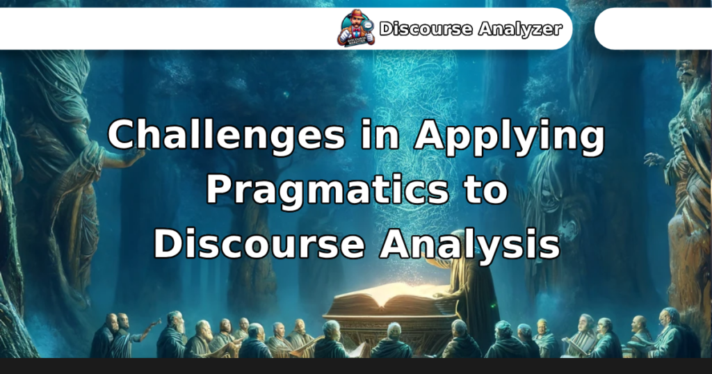 Challenges in Applying Pragmatics to Discourse Analysis