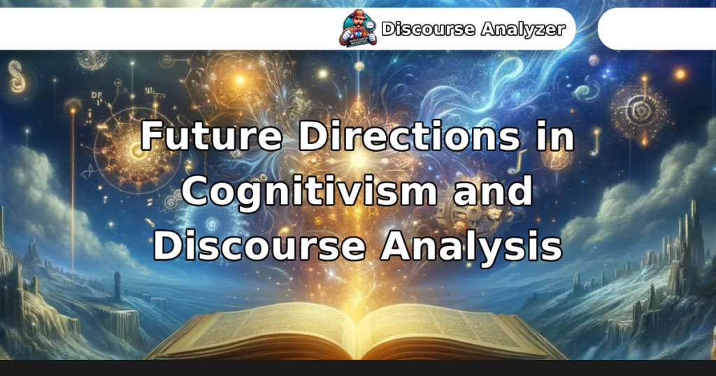 Future Directions in Cognitivism and Discourse Analysis