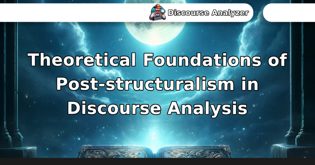 Theoretical Foundations of Post-structuralism in Discourse Analysis