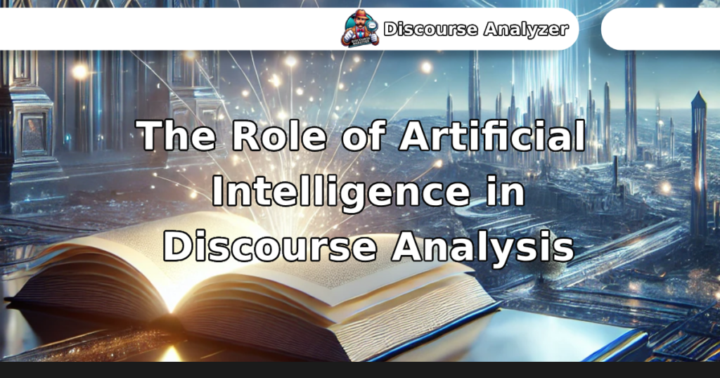 The Role of Artificial Intelligence in Discourse Analysis