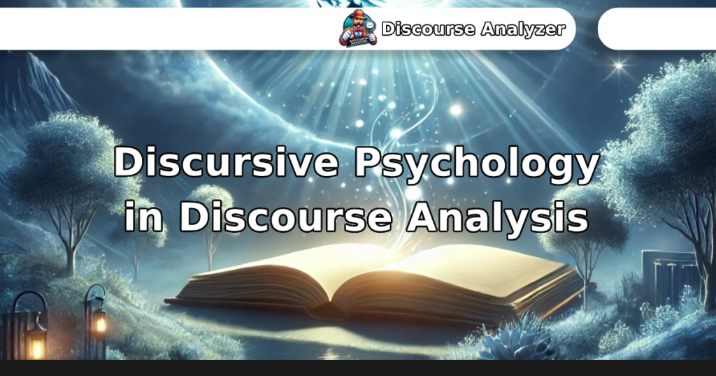 Discursive Psychology in Discourse Analysis