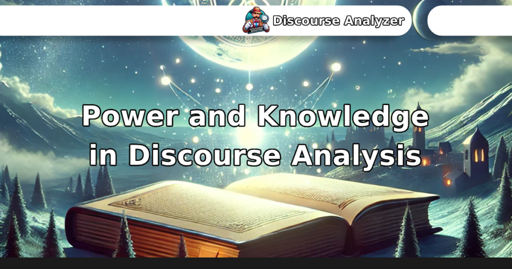 Power and Knowledge in Discourse Analysis