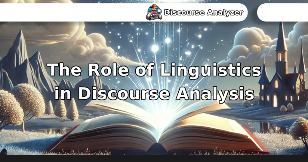 The Role of Linguistics in Discourse Analysis