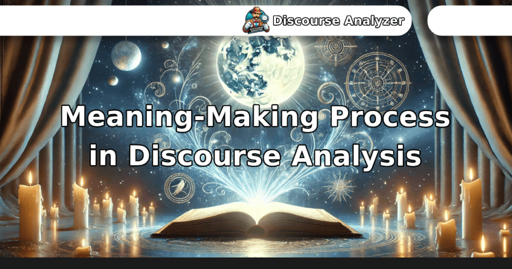 Meaning-Making Process in Discourse Analysis