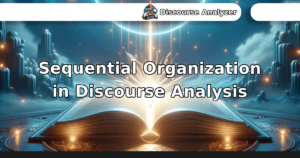 Sequential Organization in Discourse Analysis