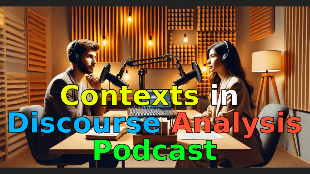 Contexts in Discourse Analysis Podcast