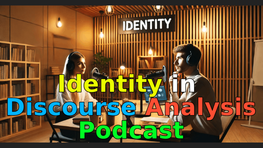 Identity in Discourse Analysis Podcast