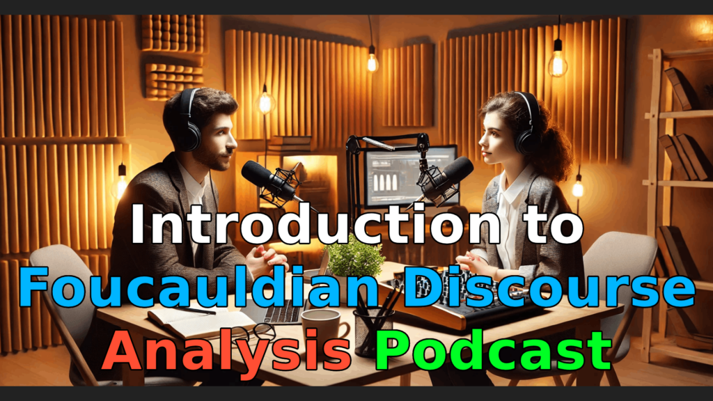 Introduction to Foucauldian Discourse Analysis Podcast