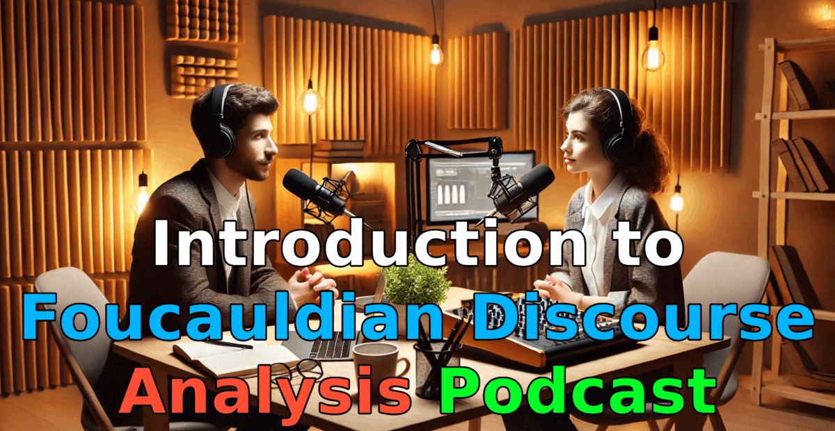 Introduction to Foucauldian Discourse Analysis Podcast