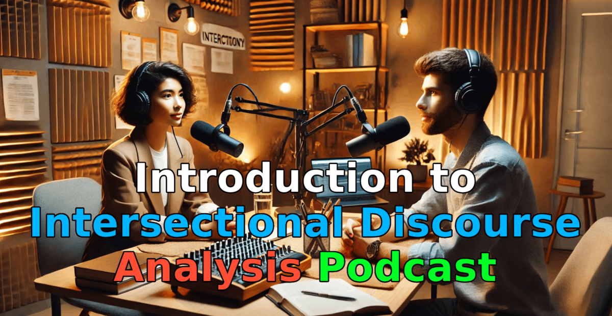 Introduction to Intersectional Discourse Analysis Podcast