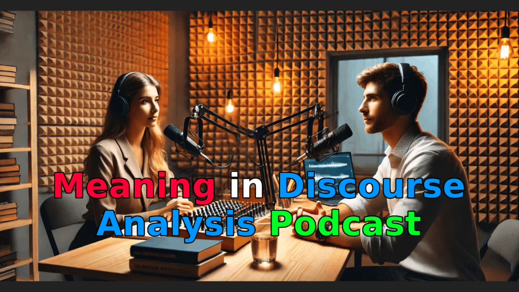 Meaning in Discourse Analysis Podcast