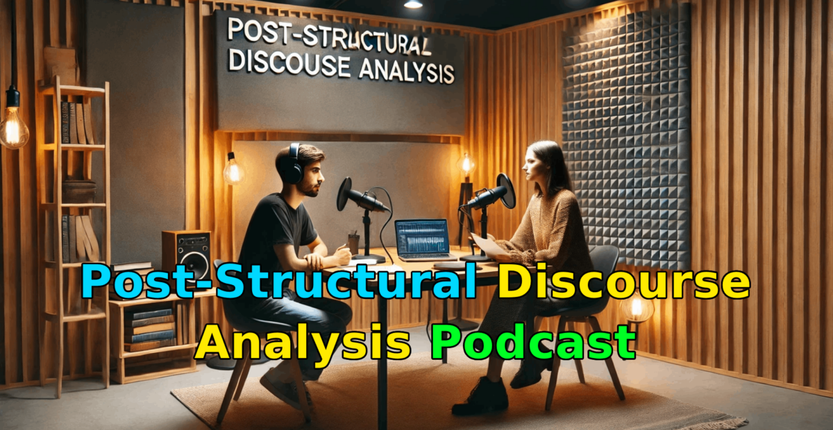 Post-Structural Discourse Analysis Podcast